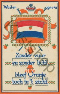 Winter 1944-'45 - Zonder Vuur en Zonder Licht - Bleef Oranje toch in 't Zicht    [001-5171