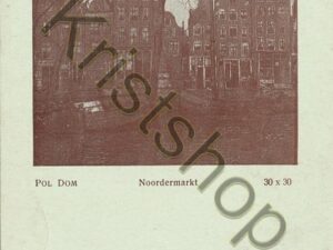 Amsterdam - Pol Dom - Noordermarkt - Photo naar een der 4 Premie-Etsen van de n Kunstkring Den Haag  [001-0275