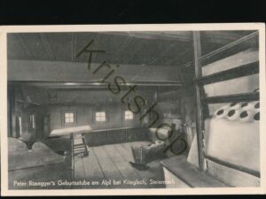 Peter Rosegger's - Geburtsstube am Alpl bei Krieglach - Steiermark [005-4790